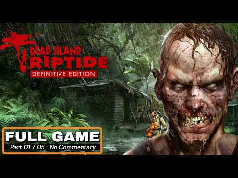 Dead island Riptide Definitive Edition Full Game No Commentary Part 1 