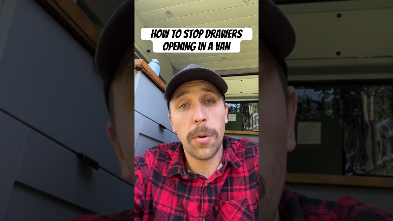 How to stop drawers opening in a van 