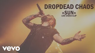 Dropdead Chaos - Sun (Clip officiel)