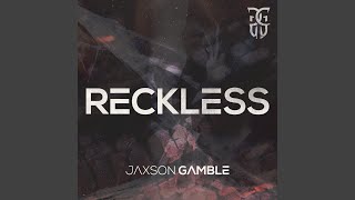 Video thumbnail of "JAXSON GAMBLE - Reckless"