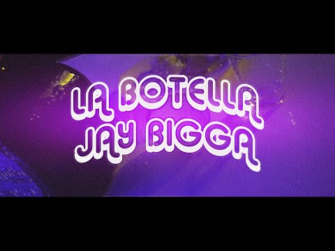La Botella · Jay Bigga