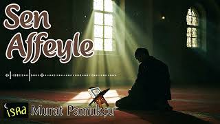 Murat Pamukçu Sen Affeyle
