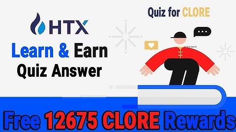 HTX Learn And Earn | Clore Quiz Answers Today | HTX Exchange Loot Offer | New Crypto Loot