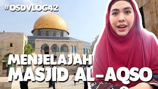 Lebih Dekat Mengenali Kompleks Masjidil Aqso | Oki Setiana Dewi | #OSDVLOG42