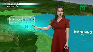Thời tiết 3 ngày tới (26/11 đến 28/11): Trung bộ những ngày tới trời ít mưa, se lạnh về đêm | VTC14