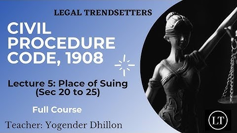 Place of Suing (Section 15 to 20 of C.P.C,1908 - Easy explanation