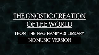 Gnostic Creation of the World - Nag Hammadi Library - NO MUSIC VERSION screenshot 1