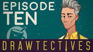 Drawtectives: Celestial Spear: Episode 10