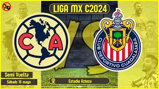 ⚽América vs Chivas EN VIVO | Liga MX C2024 Semis Vuelta | Porque 90 no son suficientes