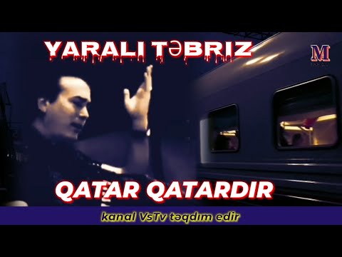 Yaralı Təbriz, Qatar qatardır Rahim Shariyari
