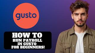 How to Run Payroll in Gusto for Beginners 2026