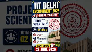 🚨 IIT Delhi Project Scientist Recruitment 2026 Out | Apply Online for 02 Posts Before 29 June