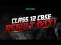CLASS 12 CBSE RESULT OUT !! | Xylem 12 CBSE