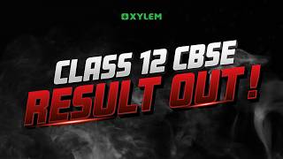 CLASS 12 CBSE RESULT OUT !! | Xylem 12 CBSE