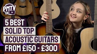 5 Best Cheap Solid Top Acoustic Guitars - Great Tones For Under £300