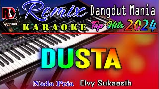 Dusta - Karaoke Dj Mix Dut Orgen Tunggal (Nada Pria) Elvy Sukaesih