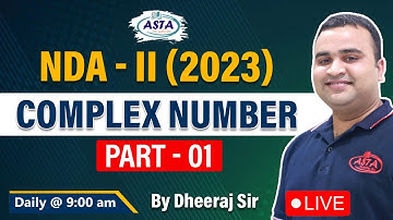 COMPLEX NUMBER NDA - II (2023)  PART - 01 By Dheeraj Sir