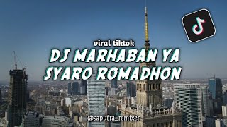 DJ MARHABAN YA SYARO ROMADHON || viral tiktok (saputra remix)