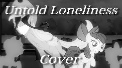 FNF|Untold Loneliness but Applejack and Apple Bloom sing it|Cover