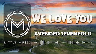 Avenged Sevenfold - We Love You [Lyrics]