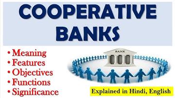 Cooperative Banks In India | Meaning | Features | Functions | Objectives | Significance #upsc