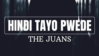 Hindi Tayo Pwede - The Juans (Lyric Video) / Wish 107.5