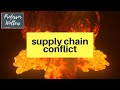 Supply Chain Conflict: Why Do Firms Fight with Their Suppliers (It&#39;s more than just money)