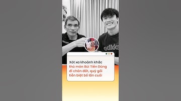 Xót xa khoảnh khắc thủ môn Bùi Tiến Dũng đi chân đất, quỳ gối tiễn biệt bố lần cuối