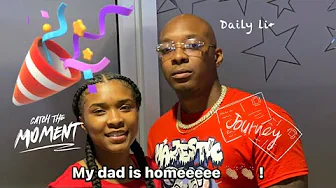 My dad is homeeeee 👏🏽 !!