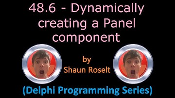 Delphi Programming Series: 48.6 - Dynamically creating a Panel component