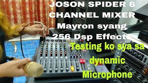 Joson Spider 6 Channel  Mixer may  256 Dsp Effects Testing ko sa Dynamic Microphone