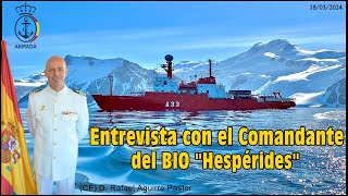 ENTREVISTA al Comandante del BIO Hespérides (CF) D. Rafael Aguirre Pastor de la Armada española.