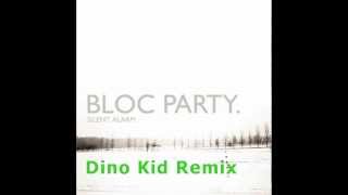 Helicopter - Bloc Party (Dino Kid Remix)