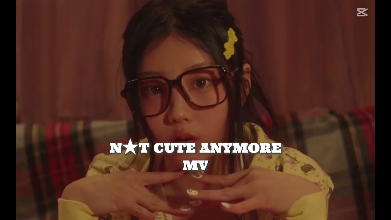 N⭐️t cute anymore mv 💫🌸✨⭐️