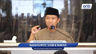 Bahaya Riya' Ujub & Sum'ah  | Ustadz Ammi Nur Baits