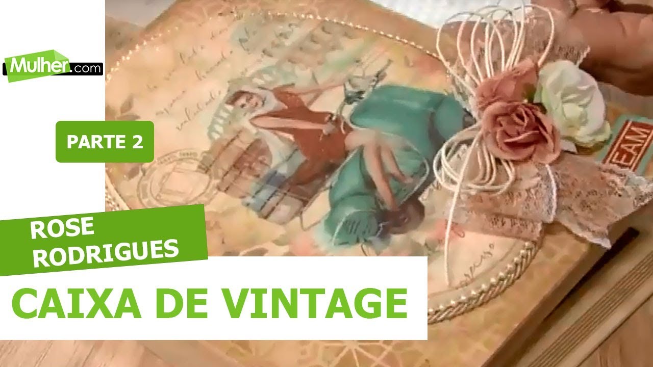 Vintage Box – Rose Rodrigues – 08/21/2018 P2 - YouTube