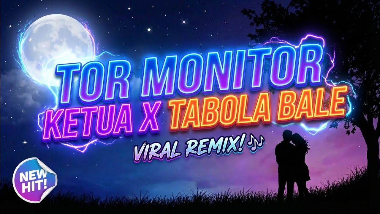 Tor Monitor Ketua  x Tabola Bale Tiktok Viral Remix 2026