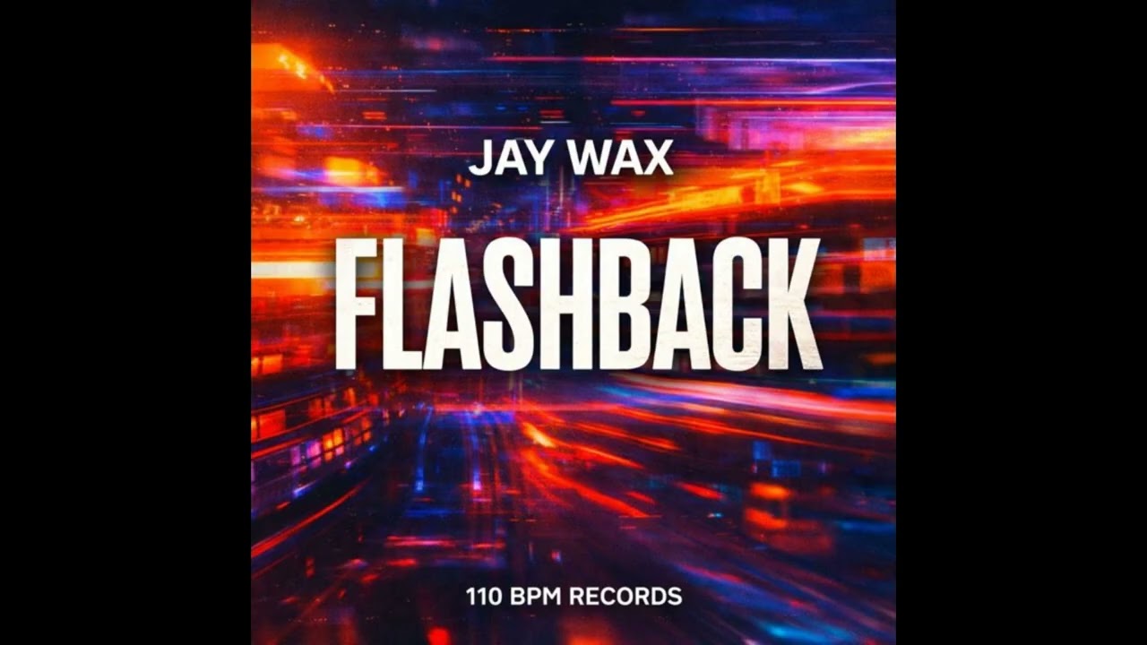Jay Wax - FlashBack - 110 Bpm Records