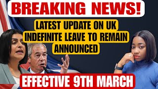 BREAKING NEWS! LATEST CHANGES TO [ILR] INDEFINITE LEAVE TO REMAIN EFFECTIVE 9TH MARCH 