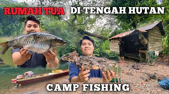 Camping fishing 3 hari hujan deras tidur di rumah tua tengah hutan rimba