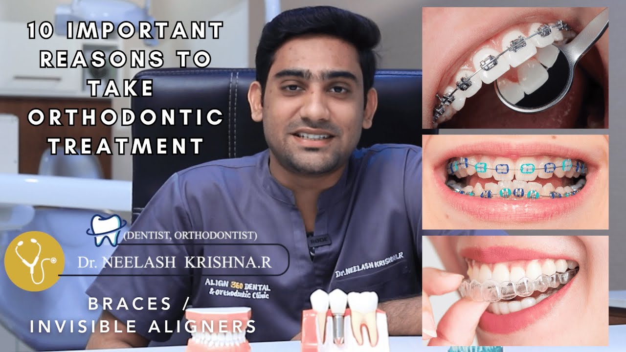10 Reasons to take Orthodontic Treatment (Braces / Invisible Aligners