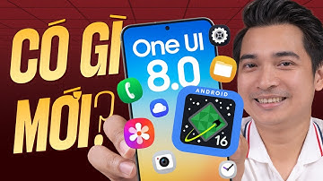 Trải nghiệm sớm One UI 8 (Android 16) có những thay đổi gì mới ???