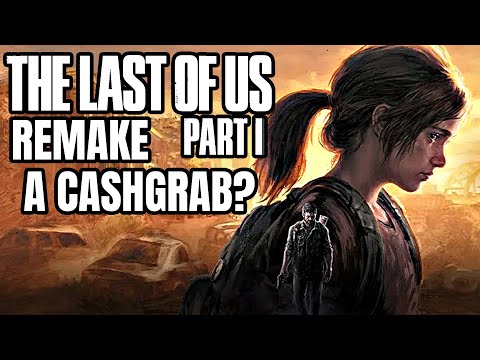 The Last of Us Part 1 developer responds to fans calling the remake a 'cash  grab' - Dot Esports