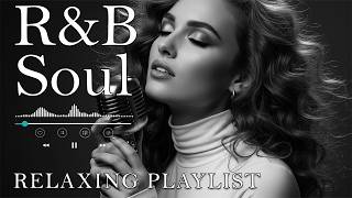 【R&amp;B Soul】Deep Chill Playlist – Smooth Vocals &amp; Soulful Grooves Relax • Study • Focus