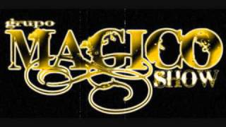 Grupo magico show, "un sue~o"