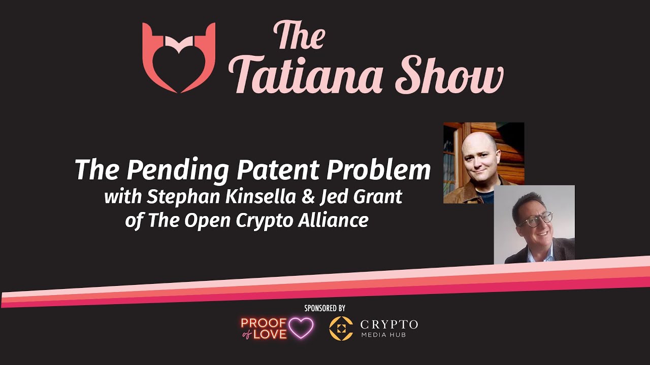 The Tatiana Show - The Pending Patent Problem with The Open Crypto Alliance