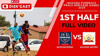 Bathini Bona Fcmuyexe United  Imakamu Funerals Prals Heritage Games 2025  Kasi Diski To The World
