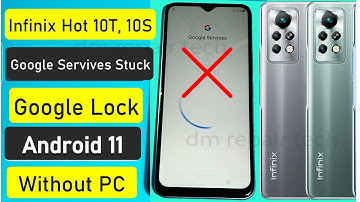Infinix Hot 10/10T/10s FRP Bypass Android 11 Google account bypass without pc Google Services Fix