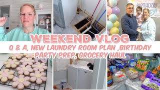 Q&A, NEW LAUNDRY ROOM PLAN, BIRTHDAY PARTY PREP, GROCERY HAUL // WEEKEND VLOG
