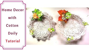 Home Decor Tutorial  Doilies Turned into Baskets Without Fancy Glues
